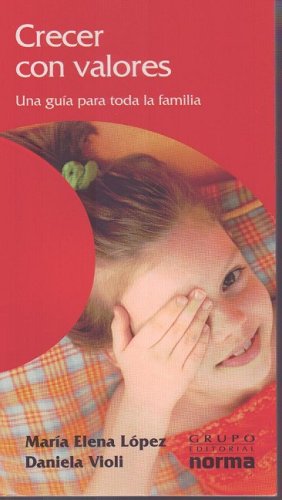Crecer Con Valores/ Growing Up With Values - Maria Elena Lopez