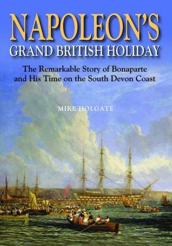 Mike Holgate-Napoleon's grand British holiday
