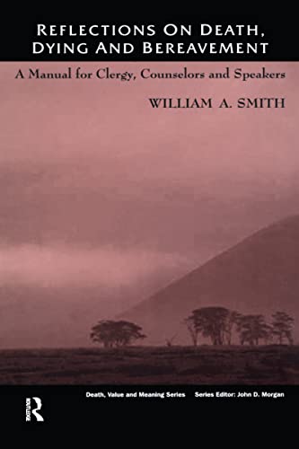Reflections on Death, Dying, and Bereavement - William A. Smith