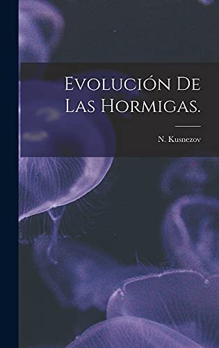 N Kusnezov-Evolución De Las Hormigas.