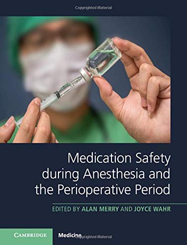 Medication Safety During Anesthesia and the Perioperative Period - Alan Merry