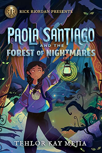 Tehlor Mejia-Paola Santiago and the Forest of Nightmares (a Paola Santiago Novel)