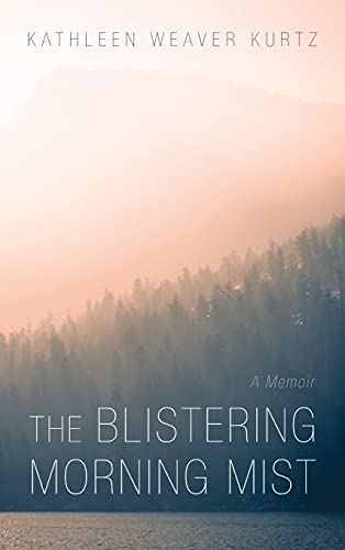 Kathleen Weaver Kurtz-Blistering Morning Mist