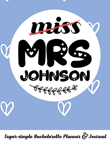 Molly Rose-Miss MRS JOHNSON Super-Simple Bachelorette Planner and Journal