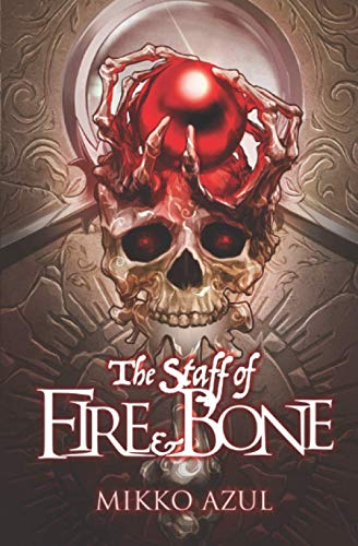 Mikko Azul-The Staff of Fire and Bone