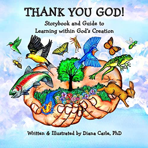 Diana Carle-Thank You God! Storybook and Guide to Learning Within God's Creation