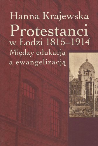 Protestanci w Łodzi 1815-1914 - Hanna Krajewska