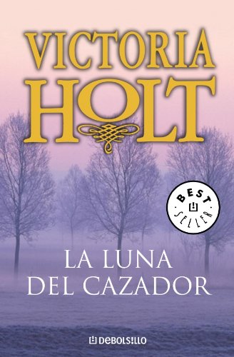 La Luna Del Cazador / The Time of the Hunter's Moon (Best Seller) - Victoria Holt