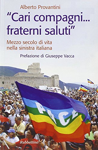 Alberto Provantini-Cari compagni-- fraterni saluti