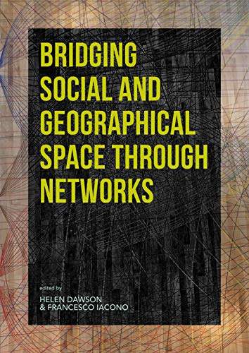 Helen Dawson-Bridging Social and Geographical Space Through Networks