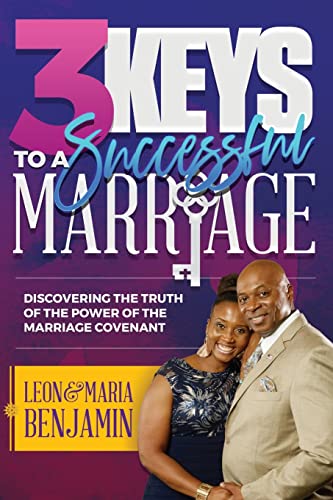 3 Keys to a Successful Marriage - Leon Benjamin
