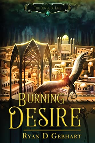 Burning Desire : The Jewel of Life - Ryan Gebhart