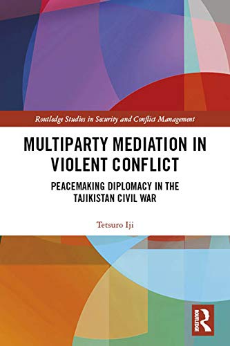 Tetsuro Iji-Multiparty Mediation in Violent Conflict