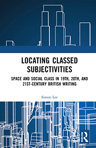 Lee, Simon-Locating Classed Subjectivities