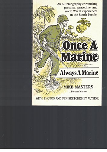 Once a marine, always a marine - Mike A. Masters