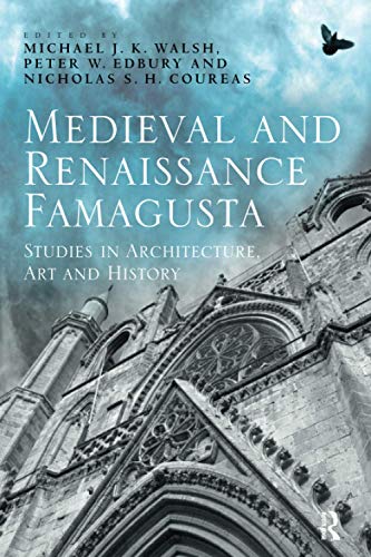 Peter W. Edbury-Medieval and Renaissance Famagusta