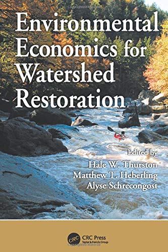 Hale W. Thurston-Environmental Economics for Watershed Restoration