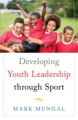 Mark Mungal-Developing Youth Leadership through Sport