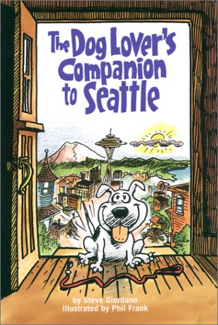 The Dog Lover's Companion to Seattle 2 Ed: - Steve Giordano