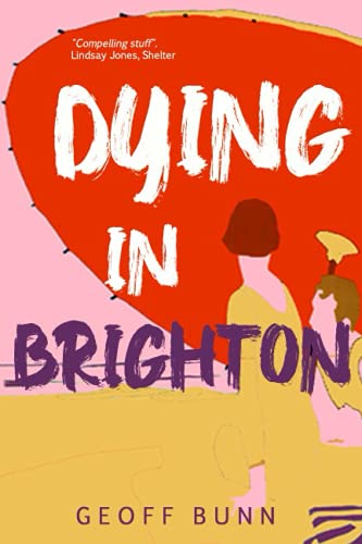 Geoff Bunn-Dying in Brighton