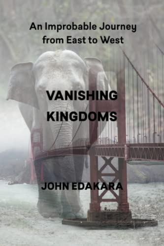 Vanishing Kingdoms - John Edakara