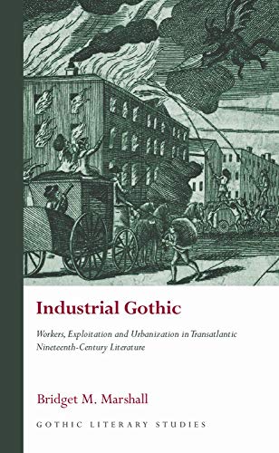 Industrial Gothic - Bridget M. Marshall