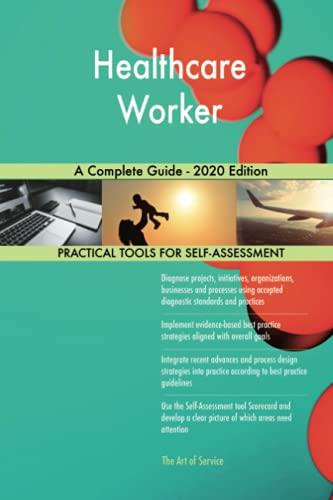 Gerardus Blokdyk-Healthcare Worker a Complete Guide - 2020 Edition