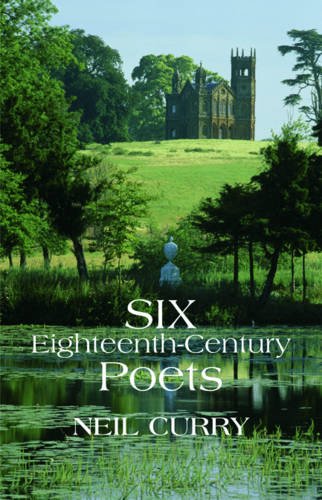 Six eighteenth-century poets - Neil Curry