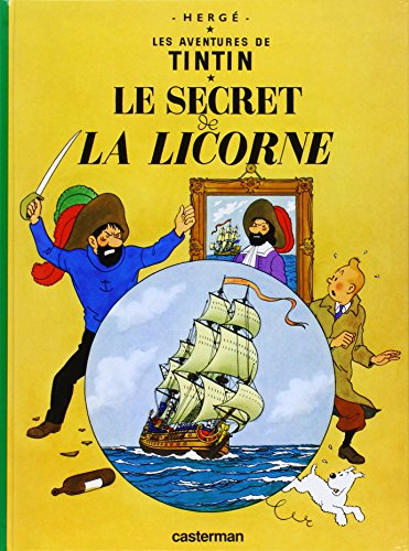 Les Aventures de Tintin:Le Secret de La Licorne (French Edition of The Secret of the Unicorn) - Hergé