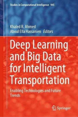 Khaled R. Ahmed-Deep Learning and Big Data for Intelligent Transportation