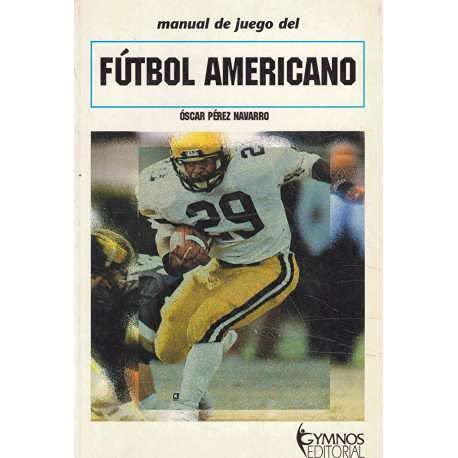 Manual de Juego del Futbol - Futbol Americano - Oscar Perez Navarro