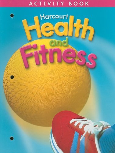Health And Fitness Activity Book - Harcourt School Publishers
