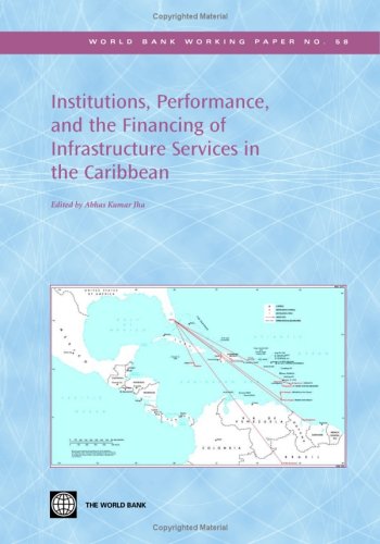 Institutions, performance, and the financing of infrastructure services in the Caribbean - Abhas Kumar Jha