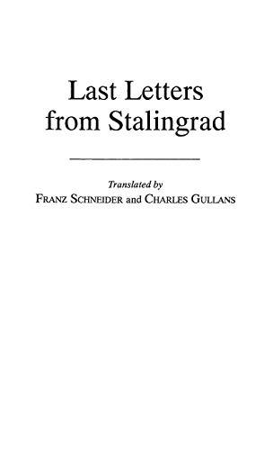 Franz Schneider-Last letters from Stalingrad.