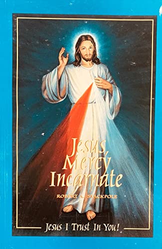 Jesus, Mercy Incarnate - Robert A. Stackpole