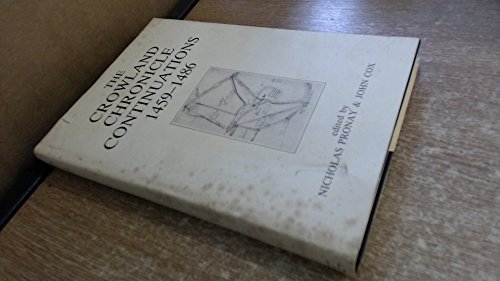 The Crowland Chronicle Continuations 1459-1486 (The Richard III & Yorkist History Trust) - Nicholas Pronay