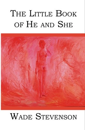 The Little Book of He and She - Wade Stevenson