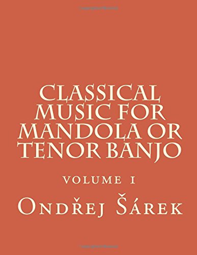Ondrej Sarek-Classical music for Mandola or Tenor Banjo
