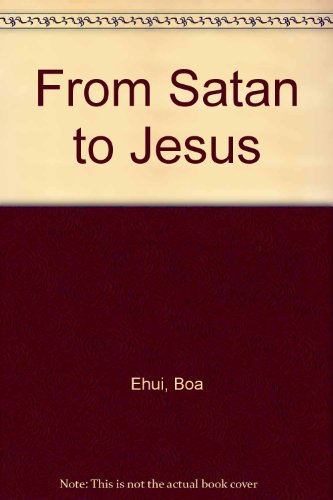 From Satan to Jesus - Boa Ehui