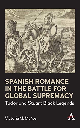 Spanish Romance in the Battle for Global Supremacy - Victoria Muñoz