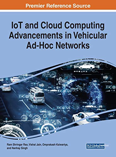 IoT and Cloud Computing Advancements in Vehicular Ad-Hoc Networks - Ram Shringar Rao