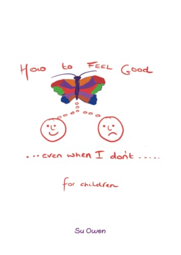 Owen, Su, Sr.-How to Feel Good Even When I Don't