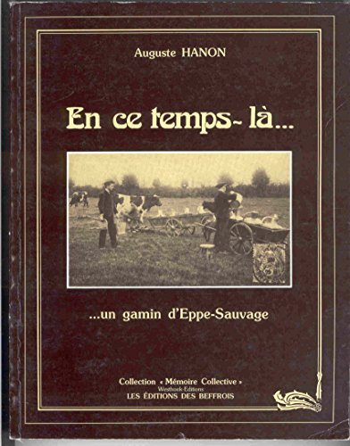 En ce temps-là-- un gamin dʼEppe-Sauvage - Auguste Hanon