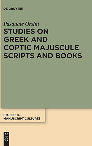 Pasquale Orsini-Studies on Greek and Coptic Majuscule Scripts and Books