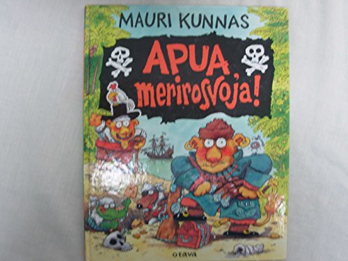 Mauri Tapio Kunnas-Apua, merirosvoja!