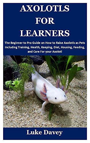 Axolotls for Learners - Luke Davey