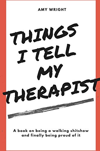 Amy Wright-Things I Tell My Therapist