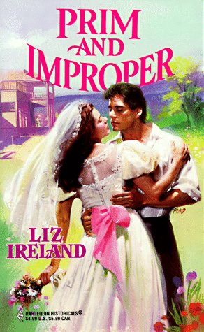 Prim And Improper (Harlequin Historical, No 410) - Liz Ireland