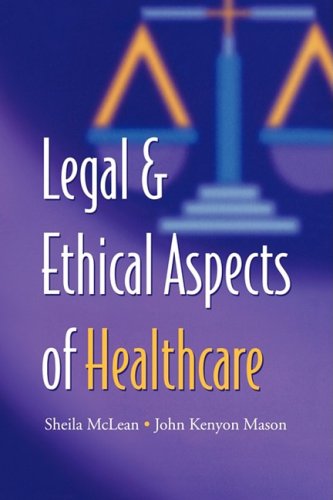 S A M McLean-Legal and Ethical Aspects of Healthcare