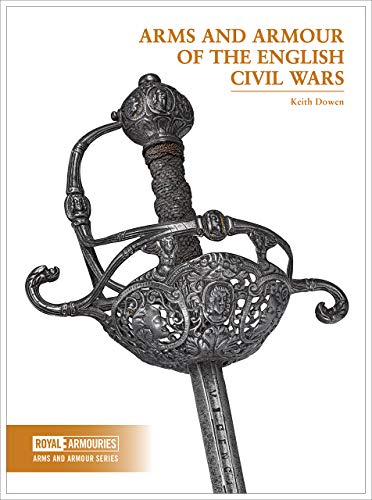 Arms and Armour of the English Civil Wars - K. Dowen